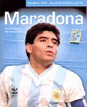 Harmos Zoltn; Dvnyi Zoltn - Maradona