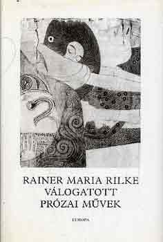 Rainer Maria Rilke - V�logatott pr�zai m�vek