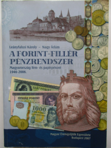 Lenyfalusi Kroly; Nagy dm - A forint-fillr pnzrendszer