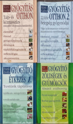 Frank Zsófia, Fási Katalin Kürti Gábor - Gyógyítás otthon + Gyógyítás otthon 2. - (22-féle betegség gyógymódjai) + Gyógyító étkezés 1. (Testünk táplálása) + Gyógyító zöldségek és gyümölcsök (Almától zöldborsóig) - 4 mű