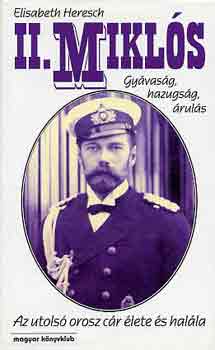 Elisabeth Heresch - II. Mikl�s (gy�vas�g, hazugs�g, �rul�s)