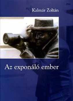 Kalm�r Zolt�n - Az expon�l� ember