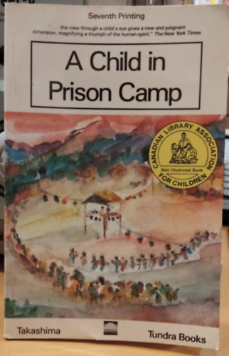 Shizuye Takashima - A Child in Prison Camp (Tundra Books)