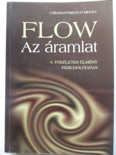 Cs�kszentmih�lyi Mih�ly - Flow - Az �ramlat