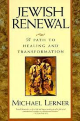 Michael Lerner - Jewish Renewal: Path to Healing and Transformation