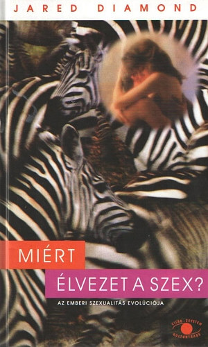 Jared Diamond - Mirt lvezet a szex? - Az emberi szexualits evolcija