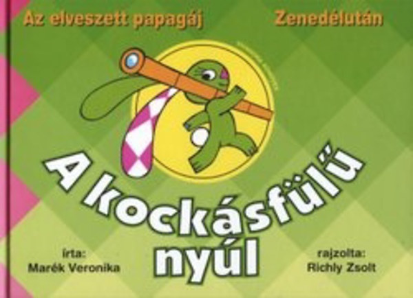 Mark Veronika - Richly Zsolt - A kocksfl nyl - Az elveszett papagj, Zenedlutn