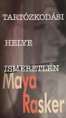 Maya Rasker - Tartózkodási helye ismeretlen