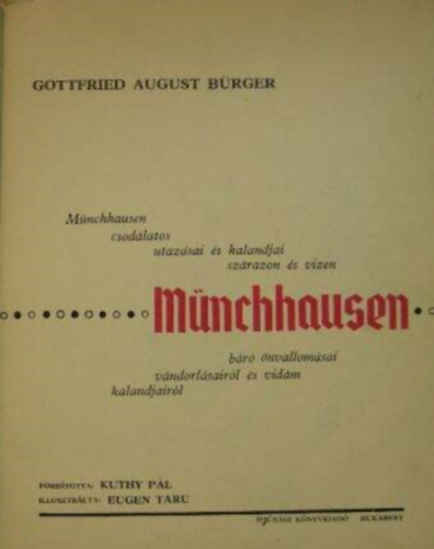 Kuthy Pl  Gottfried August Brger (ford.), Eugen Taru (ill.) - Mnchhausen - Mnchhausen br csodlatos kalandjai s utazsai szrazon s vzen - Mnchhausen br nvallomsai vndorlsairl s vidm kalandjairl (Eugen Taru fle illusztrlt kiads)