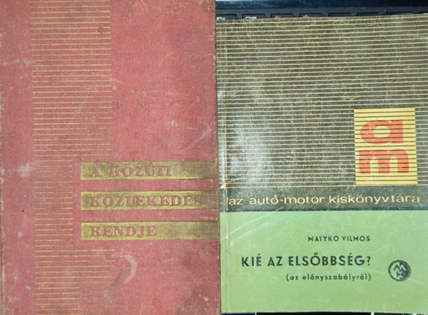 Dr. D�m�ny Istv�n-Dr. M�rkos Jen� Matyk� Vilmos - 2db k�z�ti k�zleked�ssel kapcsolatos k�nyv - Matyk� Vilmos-Ki� az els�bbs�g?; Dr. D�m�ny Istv�n-Dr. M�rkos Jen�-A k�z�ti k�zleked�s rendje