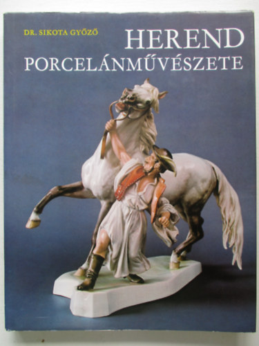 Dr. Sikota Gy�z� - Herend porcel�nm�v�szete