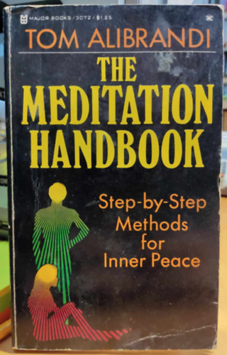 Tom Alibrandi - The Meditation Handbook: Step-by-step Methods for Inner Peace (Major Books)