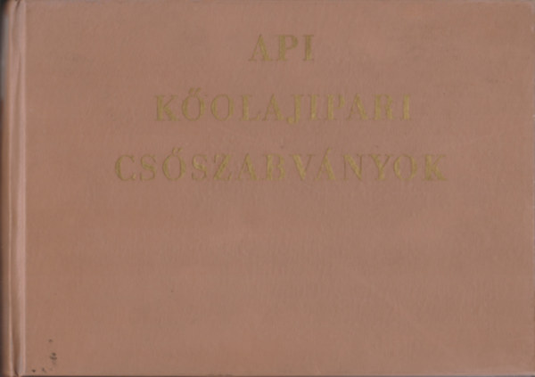 Balassa Miklós - API kőolajipari csőszabványok