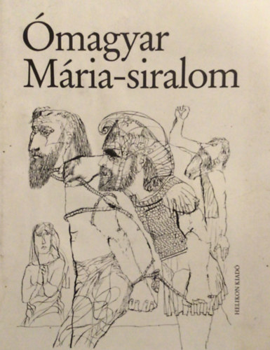 Helikon Kiad� - �magyar M�ria-siralom