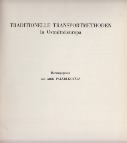 Attila Paládi-Kovács - Traditionelle tramsportmethoden in Ostmitteleuropa