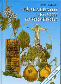 Bokor Katalin - Tpllkod legyen gygytd!