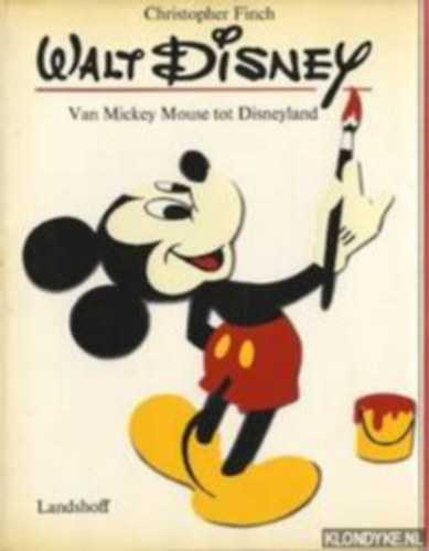 Christoper Finch - Walt Disney Van Mickey Mouse tot Disneyland (holland nyelv�) Miki eg�r �s Disneyland