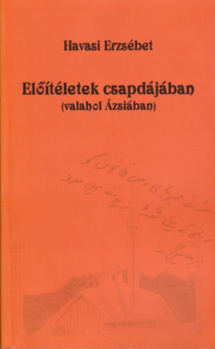 Havasi Erzs�bet - El��t�letek csapd�j�ban (valahol �zsi�ban)