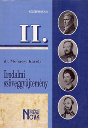 dr. Mohácsy Károly - Irodalmi Szöveggyűjtemény a középiskolák II. osztálya számára