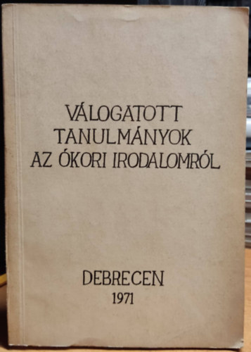 Berzs�k Istv�n - V�logatott tanulm�nyok az �kori irodalomr�l