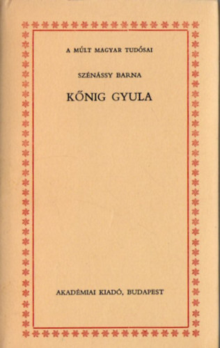 Sznssy Barna - Knig Gyula (a mlt magyar tudsai)
