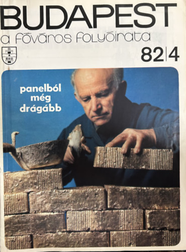 Mesterházi Lajos (főszerk.) - Budapest: A főváros folyóirata 1982/4