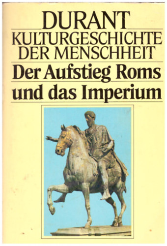 Will Durant - Der Aufstieg Roms und das Imperium