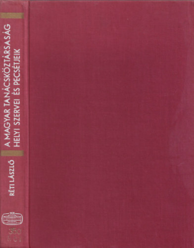 R�ti L�szl� - A Magyar Tan�csk�zt�rsas�g Helyi Szervei �s pecs�tjeik