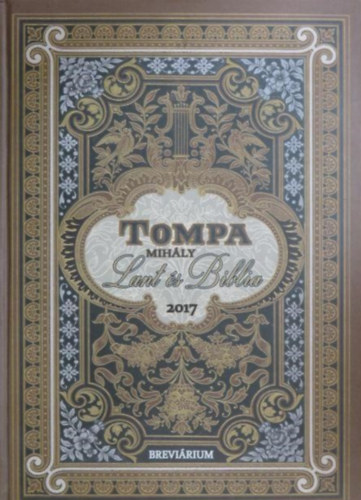 S. Szab� J�zsef -Lengyel Mikl�s- B. Kov�cs Istv�n- V�czy J�nos- Bisztray Gyula Tompa Mih�ly - Lant �s Biblia - Tompa-brevi�rium