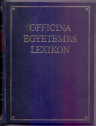 Markó László (a magyar kiadás főszerk.) - Officina Egyetemes Lexikon