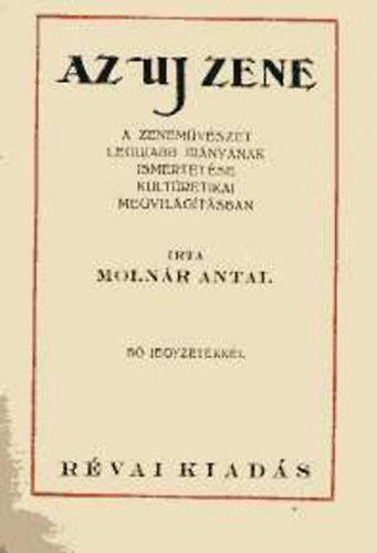 Moln�r Antal - Az uj zene