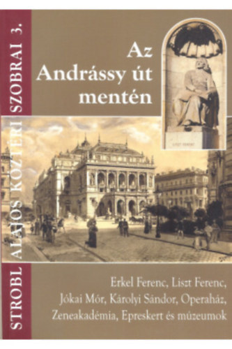 Strobl Alajos k�zt�ri szobrai 3. Az Andr�ssy �t ment�n