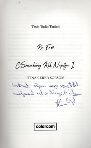 Kis Ern� - Csomork�ny K�k Napl�ja I. (�tnak ered sorsom) -dedik�lt