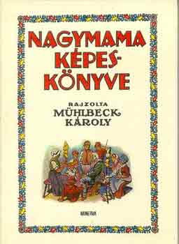 Bodor Ferenc  (szerk.) - Nagymama k�pesk�nyve