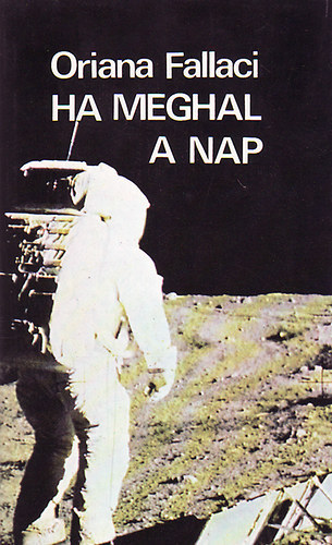Oriana Fallaci - Ha meghal a Nap