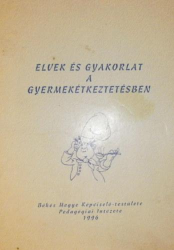 Elvek s gyakorlat a gyermektkeztetsben
