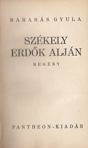 Barab�s Gyula - Sz�kely erd�k alj�n