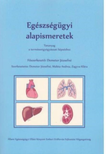 Demeter Jzsefn - Egszsggyi alapismeretek  - Tananyag a termszetgygyszati kpzshez