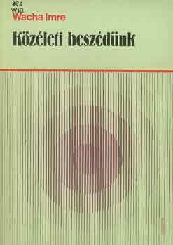 Wacha Imre - Közéleti beszédünk