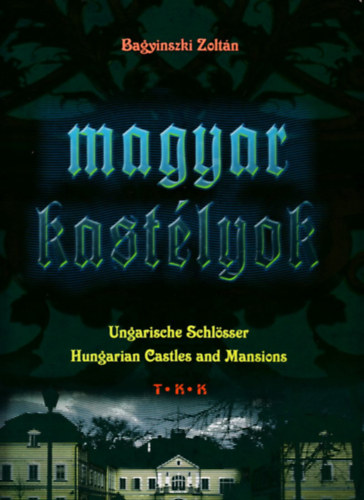 Bagyinszki Zoltán - Magyar kastélyok (Bagyinszki)