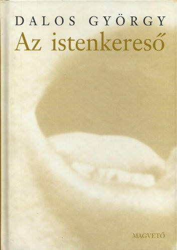 Dalos Gy�rgy - Az istenkeres�
