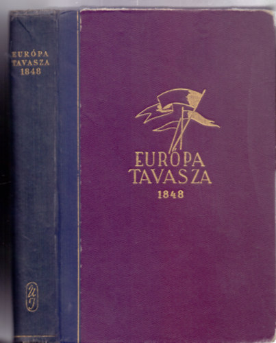 Szerkesztette: Fejt Ferenc - Eurpa tavasza 1848 (1848 Dans le Monde)