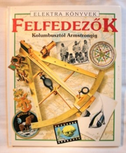 Felicity; Reid, Struan Everett - Felfedezk (Kolombusztl Armstrongig)