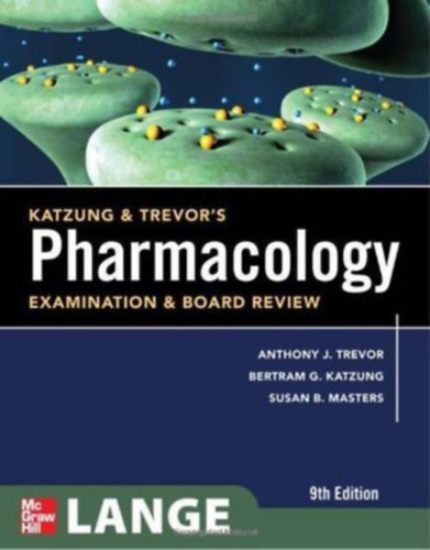 Bertram G. Katzung, Susan B. Masters Anthony J. Trevor - Katzung & Trevor's Pharmacology Examination & Board Review (9th Edition - International Edition)