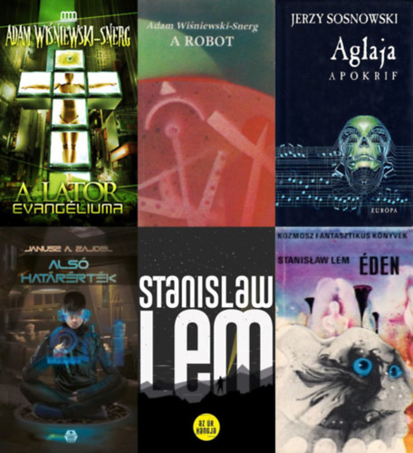 Stanislaw Lem, Adam Wisniewski-Snerg, Jerzy Sosnowski, Adam Wi�niewski-Snerg Janusz A. Zajdel - 6 db sci-fi reg�ny lengyel szerz�kt�l: Als� hat�r�rt�k + A lator evang�liuma + Az �r hangja + A robot + Aglaja - Apokrif + �den