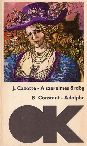 J. Cazotte; B. Constant - A szerelmes �rd�g - Adolphe (Olcs� k�nyvt�r)