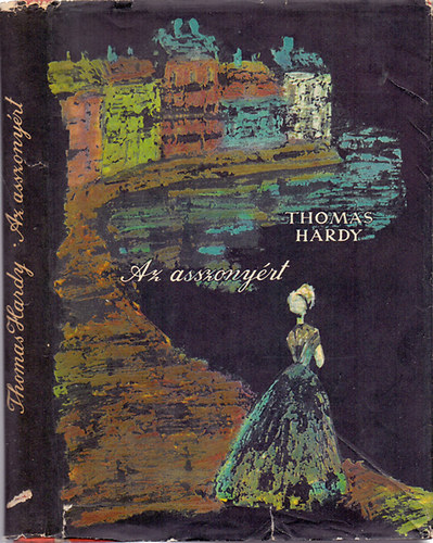 Thomas Hardy - Az asszonyért (Válogatott elbeszélések)