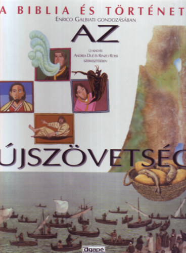 Elio Guerriero, Antonio M. Sicari, Renzo Rossi  Enrico Galbiati (szerk.), Andrea Du� (szerk.) - A biblia �s t�rt�nete: Az �jsz�vets�g