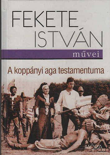 Fekete István - A koppányi aga testamentuma (Fekete István művei)