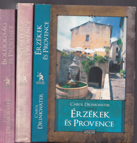 Carol Drinkwater - Érzékek és Provence + Boldogság és Provence + Szerelem és Provence